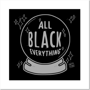 All Black Everything Crystal Ball Posters and Art